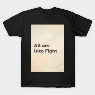 All are Into Fight T-Shirt